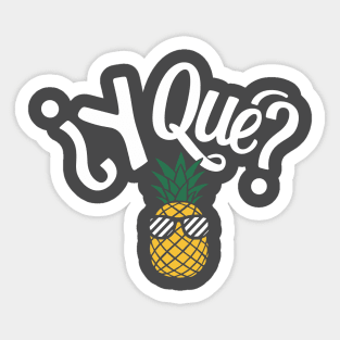 ¿Y Qué? Sassy Pineapple Spanish Sarcastic Quote Sticker